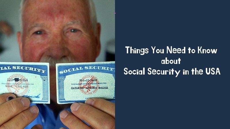 Things You Need to Know about Social Security in the USA